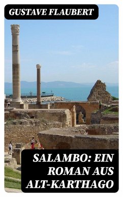 Salambo: Ein Roman aus Alt-Karthago (eBook, ePUB) - Flaubert, Gustave