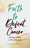Faith to Defeat Cancer (eBook, ePUB)