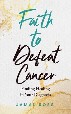 Faith to Defeat Cancer (eBook, ePUB) - Ross, Jamal