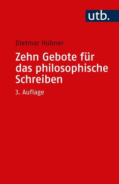 Zehn Gebote für das philosophische Schreiben - Hübner, Dietmar
