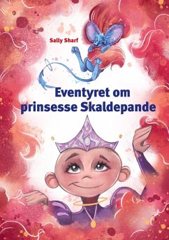 Eventyret om prinsesse Skaldepande (eBook, ePUB) - Sharf, Sally