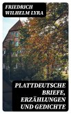 Plattdeutsche Briefe, Erzählungen und Gedichte (eBook, ePUB)