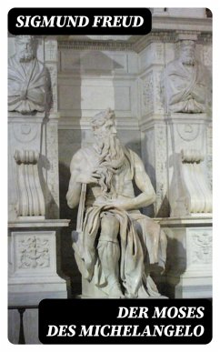 Der Moses des Michelangelo (eBook, ePUB) - Freud, Sigmund