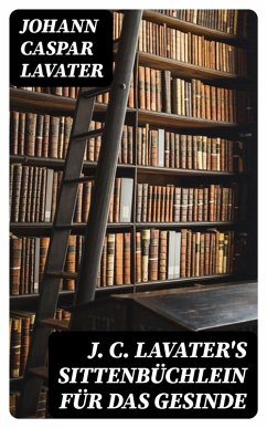 Cover J. C. Lavater's Sittenbüchlein für das Gesinde (eBook, ePUB)