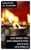 Das hohe Ziel der Erkenntnis: Aranada Upanishad (eBook, ePUB)