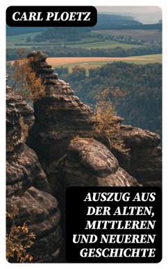 Auszug aus der Alten, Mittleren und Neueren Geschichte (eBook, ePUB) - Ploetz, Carl