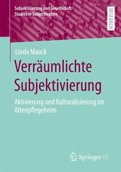 Verräumlichte Subjektivierung - Maack, Linda