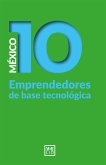 México 10 Emprendedores de base tecnológica (eBook, ePUB)