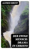 Der ewige Mensch: Drama in Christo (eBook, ePUB)