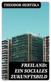 Freiland: Ein sociales Zukunftsbild (eBook, ePUB)