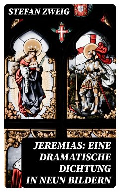 Jeremias: Eine dramatische Dichtung in neun Bildern (eBook, ePUB) - Zweig, Stefan