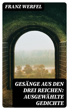 Gesänge aus den drei Reichen: Ausgewählte Gedichte (eBook, ePUB) - Werfel, Franz