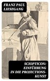 Sciopticon: Einführung in die Projections-Kunst (eBook, ePUB)