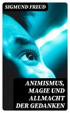 Animismus, Magie und Allmacht der Gedanken (eBook, ePUB)