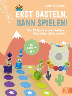 Erst basteln, dann spielen! (eBook, PDF) - Watschinger, Judith