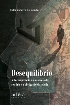 Cover Desequilíbrio: a decomposição na ausência de sentido e a obrigação de existir (eBook, ePUB)
