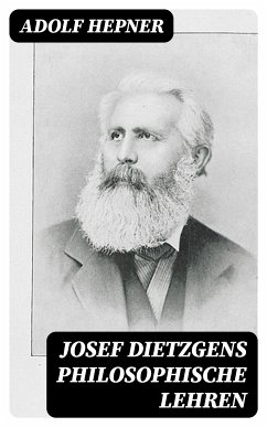 Josef Dietzgens philosophische Lehren (eBook, ePUB) - Hepner, Adolf