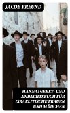 Hanna: Gebet- und Andachtsbuch für israelitische Frauen und Mädchen (eBook, ePUB)