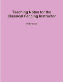 Teaching Notes for the Classical Fencing Instructor