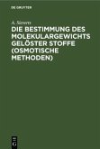 Die Bestimmung des Molekulargewichts gelöster Stoffe (osmotische Methoden)