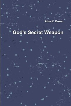God's Secret Weapon - Brown, Alisa K.