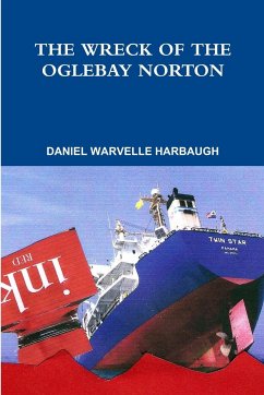 THE WRECK OF THE OGLEBAY NORTON How an ambitious CEO sank a venerable Cleveland company in a sea of red ink - Harbaugh, Daniel Warvelle