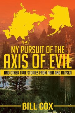 My Pursuit of the Axis of Evil - Cox, Bill