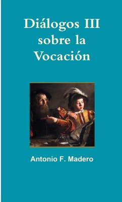 Diálogos III sobre la Vocación - Fernández Madero, Antonio