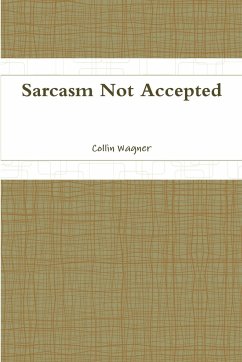 Sarcasm Not Accepted - Wagner, Collin