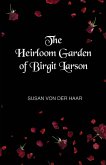 The Heirloom Garden of Birgit Larson