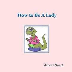 How to Be A Lady - Swart, Janeen