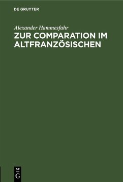Zur Comparation im Altfranzösischen - Hammesfahr, Alexander