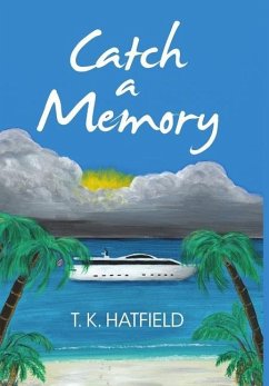 Catch a Memory - Hatfield, T. K.