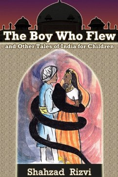 The Boy Who Flew and Other Tales of India for Children - Rizvi, Shahzad