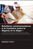 Relations communautaires à la frontière entre le Nigeria et le Niger :