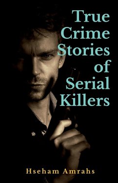 True Crime Stories of Serial Killers - Amrahs, Hseham