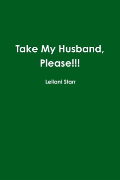 Take My Husband, Please! - Starr, Leilani