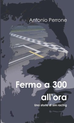 Fermo a 300 all'ora - Perrone, Antonio