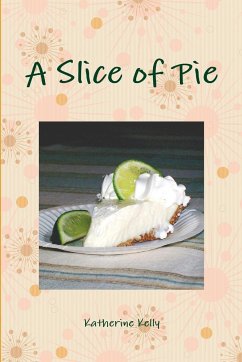 A Slice of Pie - Kelly, Katherine