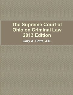 The Supreme Court of Ohio on Criminal Law 2013 Edition - Potts, Gary