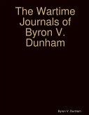 The Wartime Journals of Byron V. Dunham