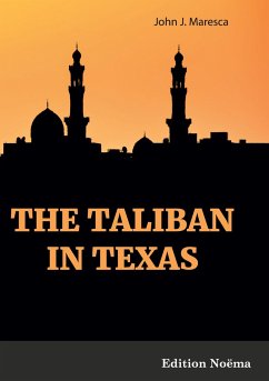 The Taliban in Texas - Maresca, John
