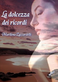 La dolcezza dei ricordi - Zaccardelli, Marilena