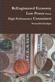 ReEngineered Economy - Low Power Banks, High Performance Consumers