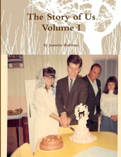 The Story of Us Volume I - Huffman, Jeanette