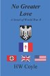 No Greater Love, A Novel of World War II - Bild 1
