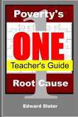 Poverty's One Root Cause Teacher's Guide