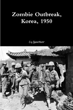 Zombie Outbreak, Korea, 1950 - Gunther, Cy