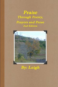 Praise Through Poetry, Prayers and Prose, 2nd Edition - Morton, Leigh