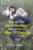The All-True Gold-Seeking Adventures of Hitty O'Donnell